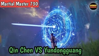 Martial Master 730 ‼️Qin Chen VS YunDl Dongguang