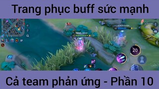 Trang phục buff sức mạnh cả team phản ứng #10