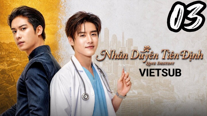 Nhân Duyên Tiền Định (Love Destiny) - Tập 03 | Vietsub