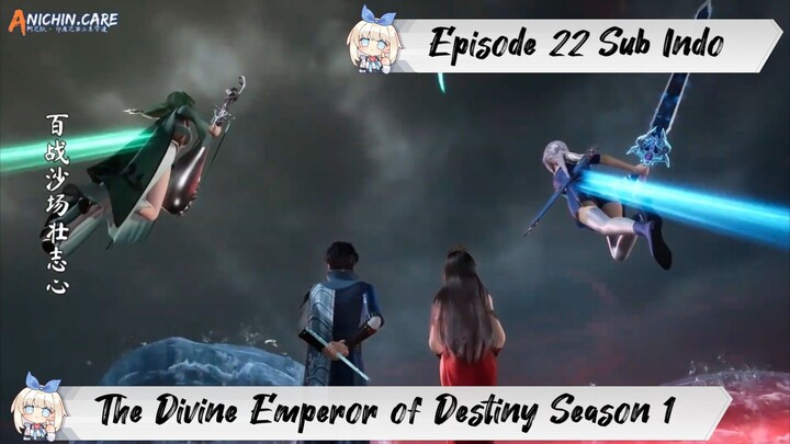 [ EPISODE 22 ] The Divine Emperor of Destiny - 1080p Super Duper HD Sub Indo