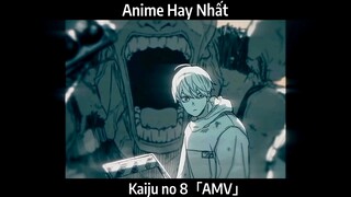 Kaiju no 8「AMV」Hay nhất