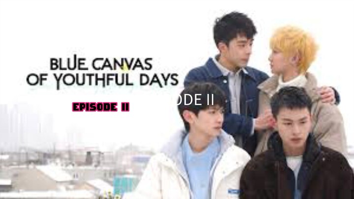 🇨🇳 | [BL] Ep. 2 | Blue Canvas of Youthful Days