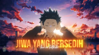 [AMV] Jiwa Yang Bersedih || Koe No Katachi