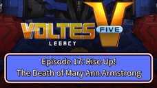 Voltes V: Legacy – Episode 17: Rise Up! The Death of Mary Ann Armstrong