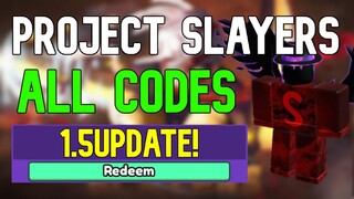 ALL Project Slayers 1.5 Update CODES | Roblox Project Slayers Codes (May 2023)