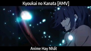 Kyoukai no Kanata [AMV] Hay Nhất