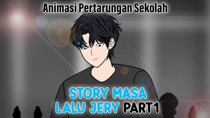 STORY MASA LALU JERY PART 1 - Animasi Sekolah