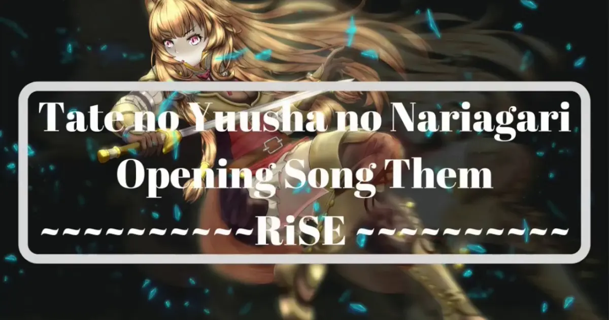 Rise - Tate no Yuusha no Nariagari | OST 1 | Romaji Lyrics - Bilibili