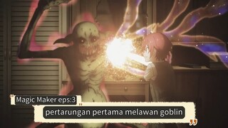 Meneliti sihir didunia lain, Magic Maker EP: 3