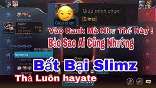 Cầm Slimz Tĩ Lệ Thắng 100% Quá Kinh ! Chỉ Cần Ấn Giúp Chọn Cả Team Nhường Ngây | Sung Sướng Thật