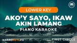 Ako'y Sayo, Ika'y Akin Lamang - First Circle (Lower Key - Piano Karaoke)