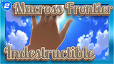 Indestructible | Macross Frontier_2