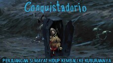 Udah Tenang Di Alam Sana Malah Di Hidupin Lagi |Conquistadorio Part 1