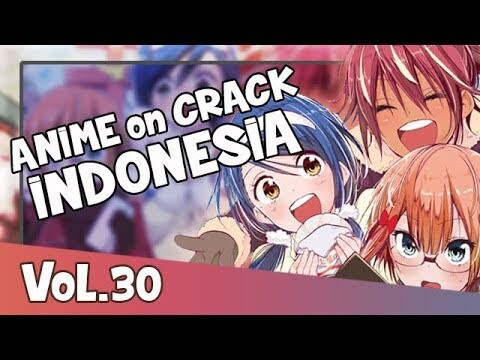 ANIME on CRACK INDONESIA (VOL.30) _-_ APLOD SEBELUM PUASA!!