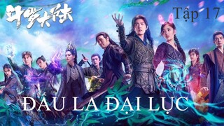 Đấu La Đại Lục - Tập 17 | Vietsub