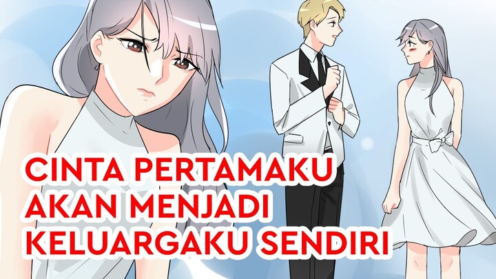 Cinta Pertamaku Akan Menjadi Keluargaku Sendiri | Cerita Bergambar Cinta Baper Romantis Sedih