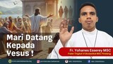 MARI DATANG KEPADA YESUS! | RENUNGAN MSC INDONESIA