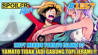SPOILER OP1057❗YAMATO TIDAK JADI GABUNG TOPI JERAMI❗LUFFY MENUJU YUKIRYU ISLAND❓ONE PIECE 1057❗