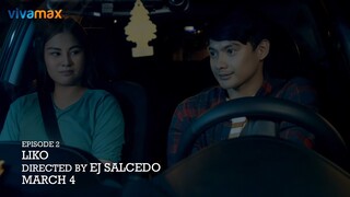 'L' EPISODE 2: LIKO | Streaming March 6 on Vivamax!