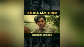 BỐ GIÀ LẮM CHIÊU - Trailer =)) THANHDUNG Bogialamchieu gaigialamchieu bogiamovie cliphai