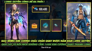 Free Fire| Bao nhiêu kim cương chắc chắn ra Long quyền? Cay cú quá đổi nick khủng quay Thanh long