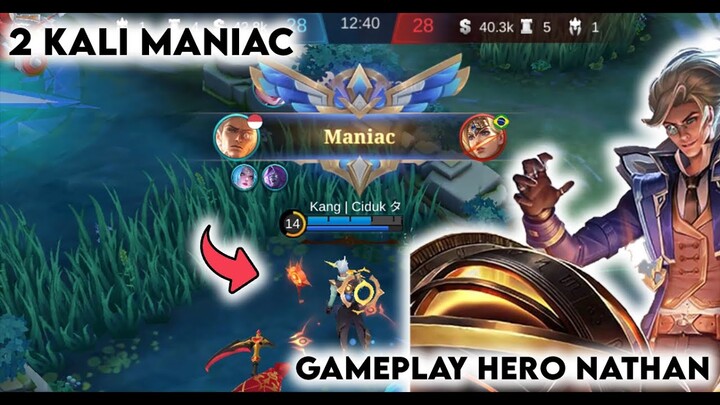 2 KALI MANIAC   GAMEPLAY HERO NATHAN - MOBILE LEGENDS BANG BANG [Indonesia]