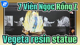 [7 Viên Ngọc Rồng Z]Đập hộp Tsume art Vegeta resin statue HQS PLUS_2