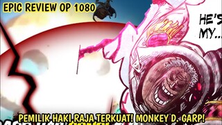 REVIEW OP 1080 LENGKAP! GARP PEMILIK HAKI RAJA TERKUAT! TINJU BERLAPIS HAKI RAJA PAHLAWAN LEGENDARIS