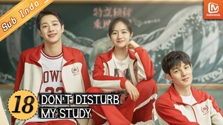 Don't Disturb My Study | EP18 | Nan Xiangwan marah dengan Lin Xiaoran | MangoTV Indonesia