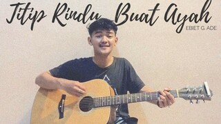 TITIP RINDU BUAT AYAH - Ebiet G. Ade ( Cover By Ali Topan )