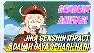 [Genshin Impact, Animasi] Jika Genshin Impact adalah gaya sehari-hari