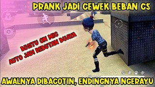 PRANK JADI CEWEK BEBAN CS , AWALNYA DI BACOTIN AKHIRNYA AKU GHOSTING PRANK FF FREE FIRE