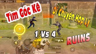 Hướng Dẫn Tìm Góc Kê Và Di Chuyển Hợp Lý 1 Vs 4 | RUINS | PUBG Mobile