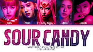 BLACKPINK x LADY GAGA - 'SOUR CANDY' LYRICS COLOR CODED VIDEO