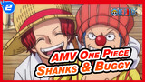 [AMV One Piece] Shanks & Buggy / Jangan Pernah Berubah Dalam Hidup Ini_2