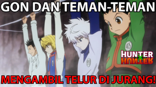 Gon dan Teman-Teman Mengambil Telur Di Jurang ❗️❗️❗️ - Hunter x Hunter