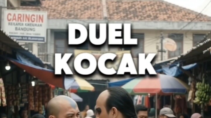 Duel Kocak