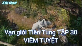 Vạn giới Tiên Tung Tập 30 - Viêm Tuyệt