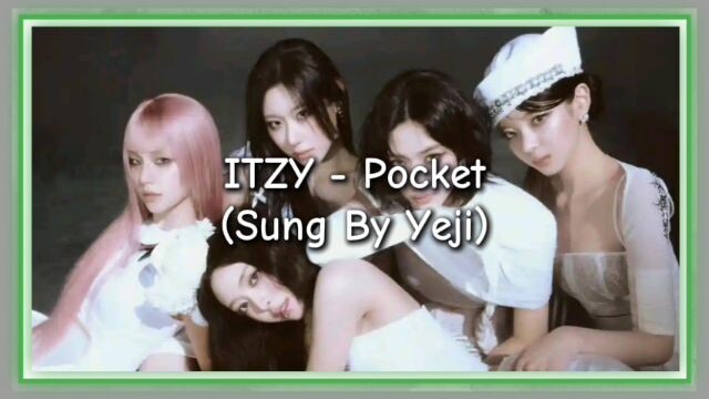 ITZY (있지) - Pocket (Sung By Yeji) (Easy Lyrics)