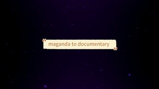 Documentary manuod ka na lang.
