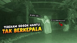 🔴 926- TEREKAM SOSOK HANTU TAK BERKEPALA | ADU NYALI