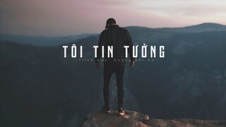 [Vietsub] Tôi tin tưởng (我相信) - Dương Bồi An