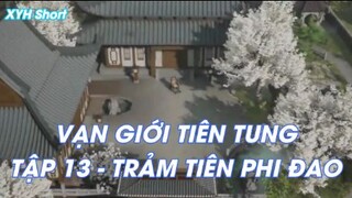 Vạn giới Tiên Tung Tập 13 - Trảm tiên phi Đao