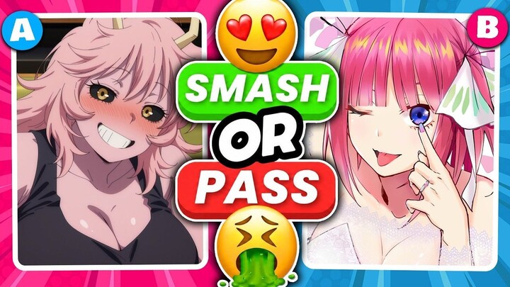 SMASH or PASS ANIME EDITION ULTIMATE WAIFUS ANIME QUIZ