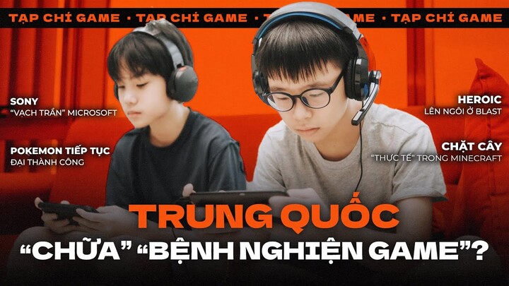 TẠP CHÍ GAME #82 | Trung Quốc: Không Còn Nghiện Game ? Sony "Vạch Trần" Microsoft & Heroic Lên Ngôi