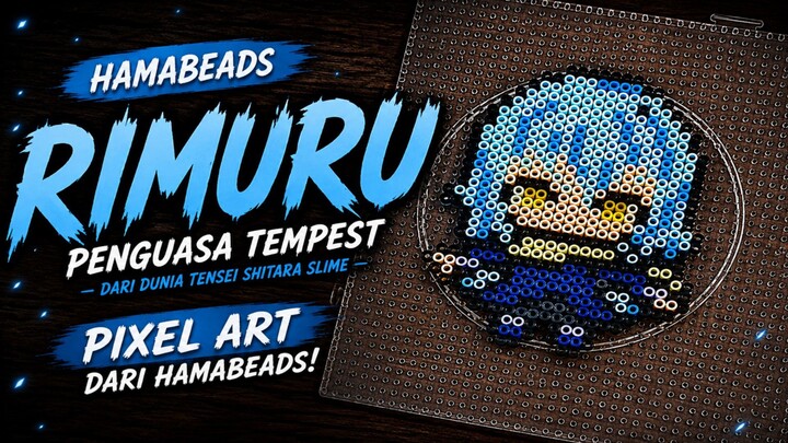 Bikin Rimuru Tempest dari Hama Beads🔥