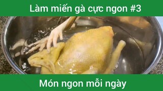 Làm miến gà cực ngon p3