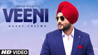 Veeni (Official Video) | Harry Cheema | Jagraj | Arshdeep Singh | Latest Punjabi Song 2022