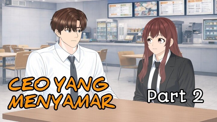CEO YANG MENYAMAR  Part 2