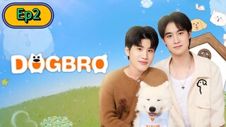 Dogbro Series [🇹🇭] Episode 2 Eng/Sub [BL]
